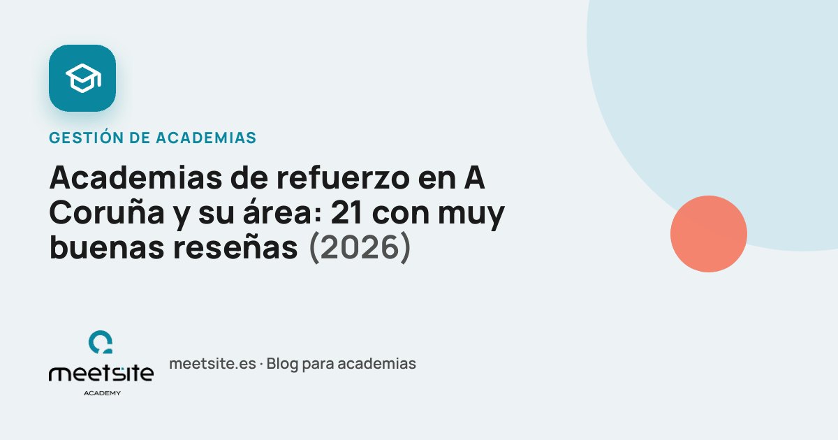 Academias de refuerzo en A Coruña y su área: 21 con muy buenas reseñas (2026)