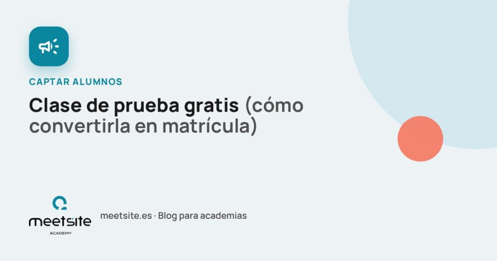 Clase de prueba gratis: cómo convertirla en matrícula