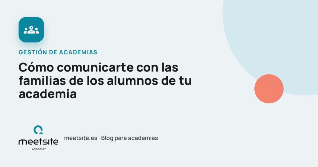 Cómo comunicarte con las familias de los alumnos de tu academia