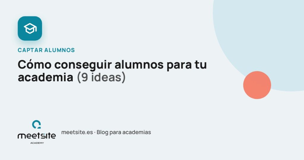 Cómo conseguir alumnos para tu academia: 9 ideas