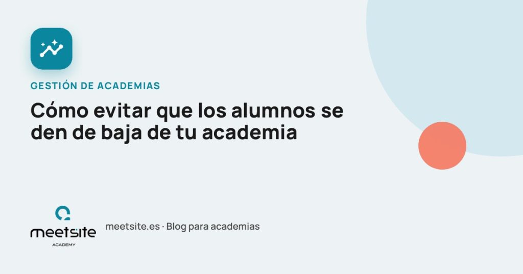 Cómo evitar que los alumnos se den de baja de tu academia