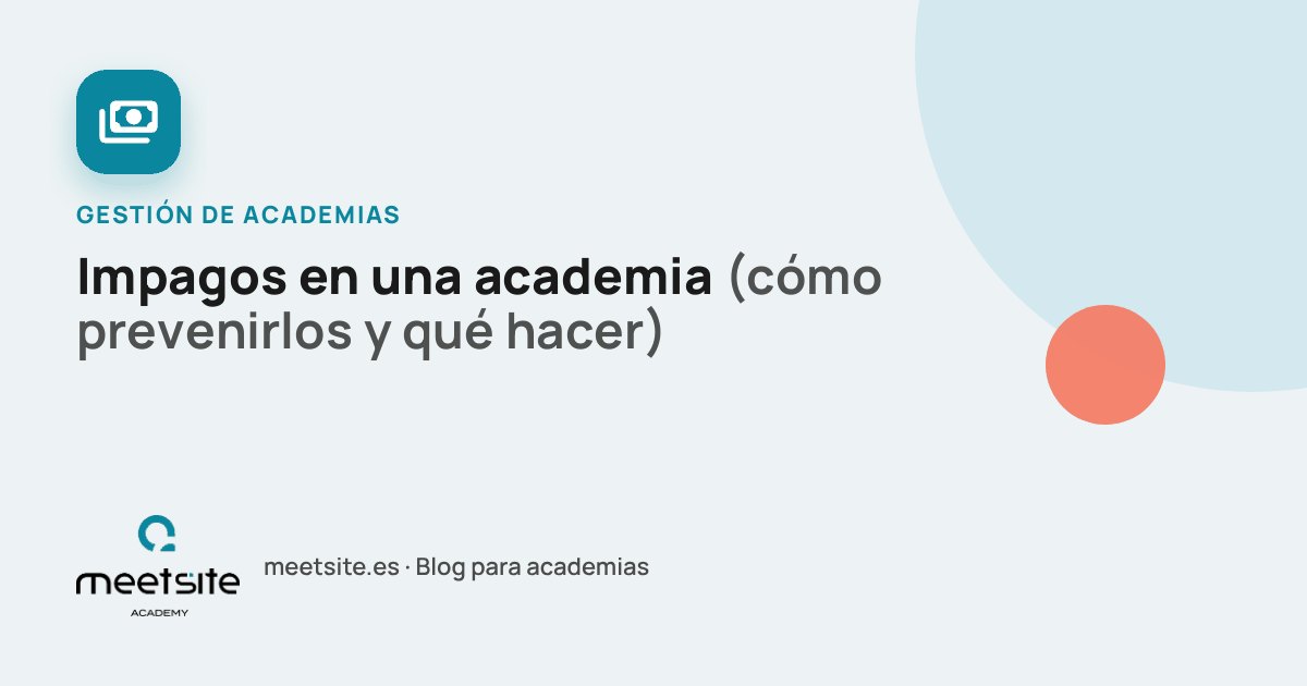 Impagos en una academia: cómo prevenirlos y qué hacer