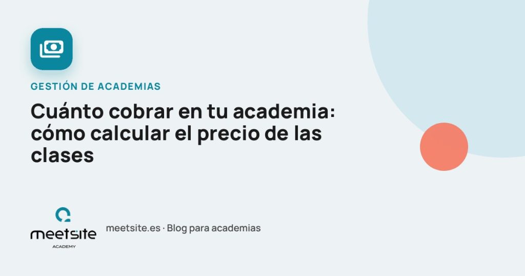 Cuánto cobrar en tu academia: cómo calcular el precio de las clases